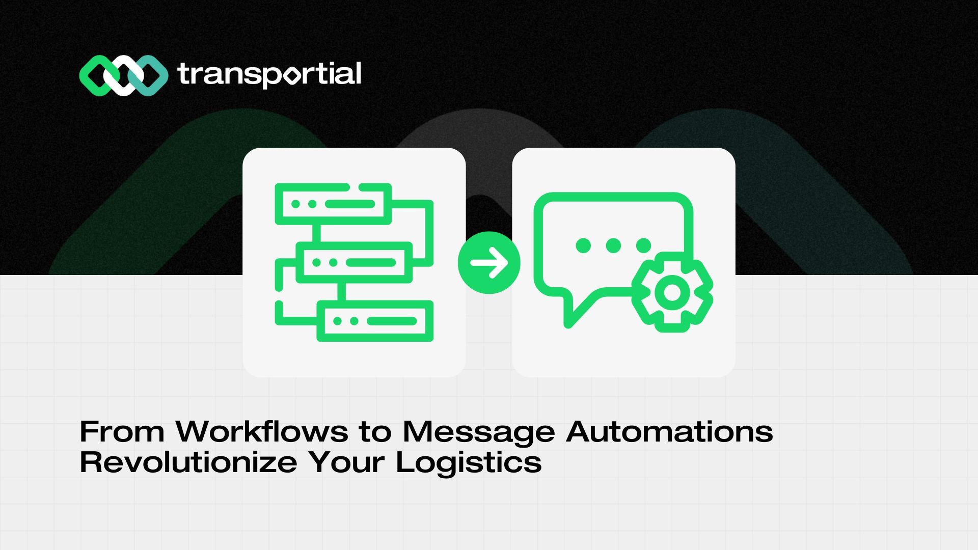Unlocking the Future of Logistics with Transportial's 'Message Automations'